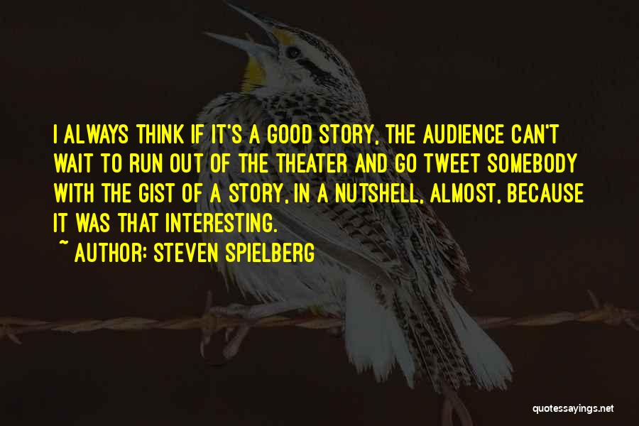 Gist Quotes By Steven Spielberg