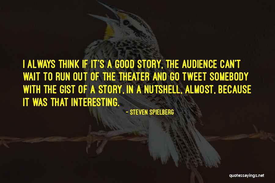 Gist Quotes By Steven Spielberg