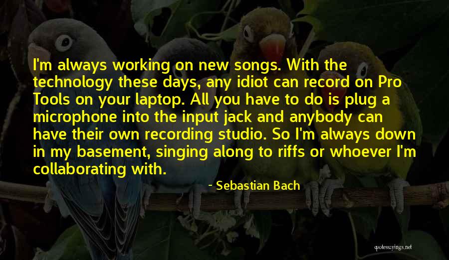 Gitanos Espanoles Quotes By Sebastian Bach Gitanos Espanoles Quotes By Sebastian Bach