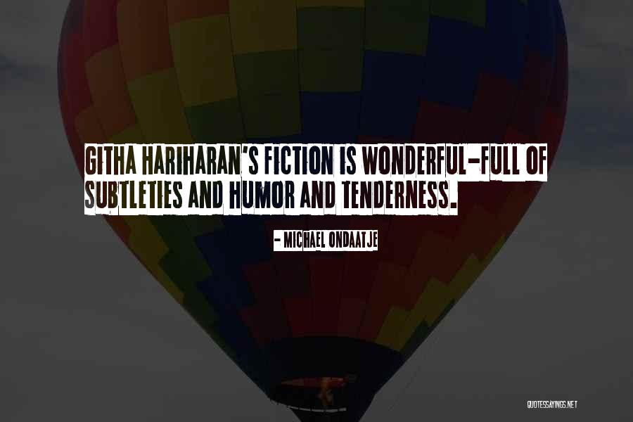 Githa Hariharan Quotes By Michael Ondaatje Githa Hariharan Quotes By Michael Ondaatje