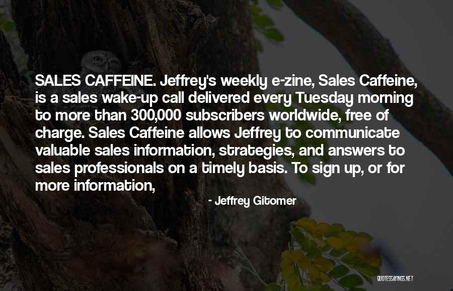 Gitomer Sales Quotes By Jeffrey Gitomer Gitomer Sales Quotes By Jeffrey Gitomer