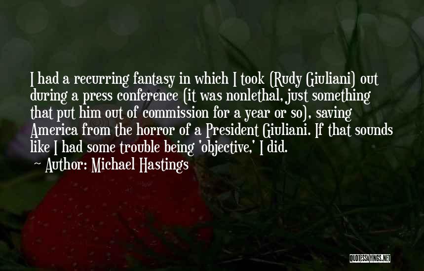 Giuliani Quotes By Michael Hastings