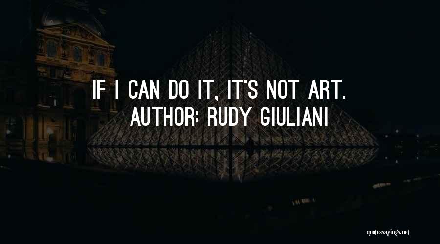 Giuliani Quotes By Rudy Giuliani