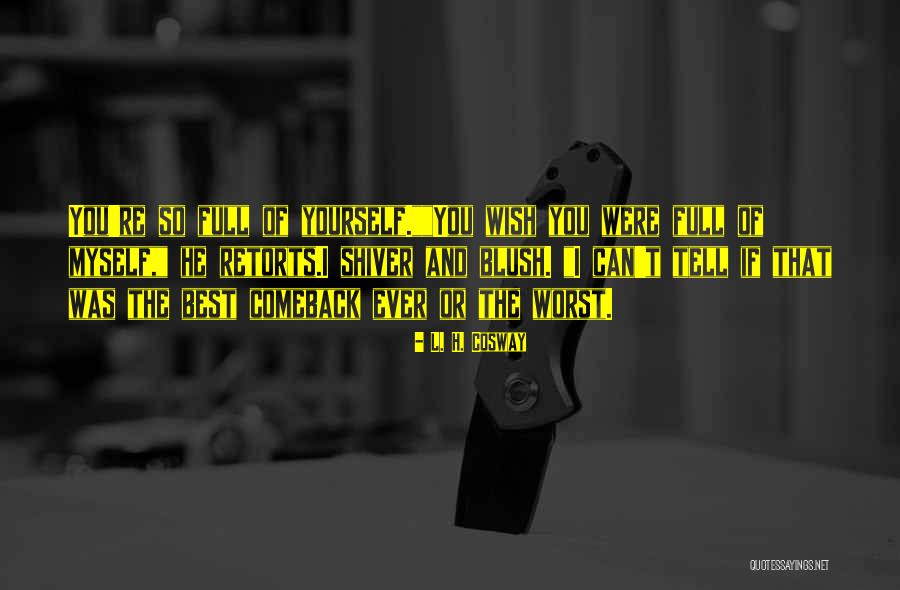 Giurgea Ela Quotes By L. H. Cosway Giurgea Ela Quotes By L. H. Cosway