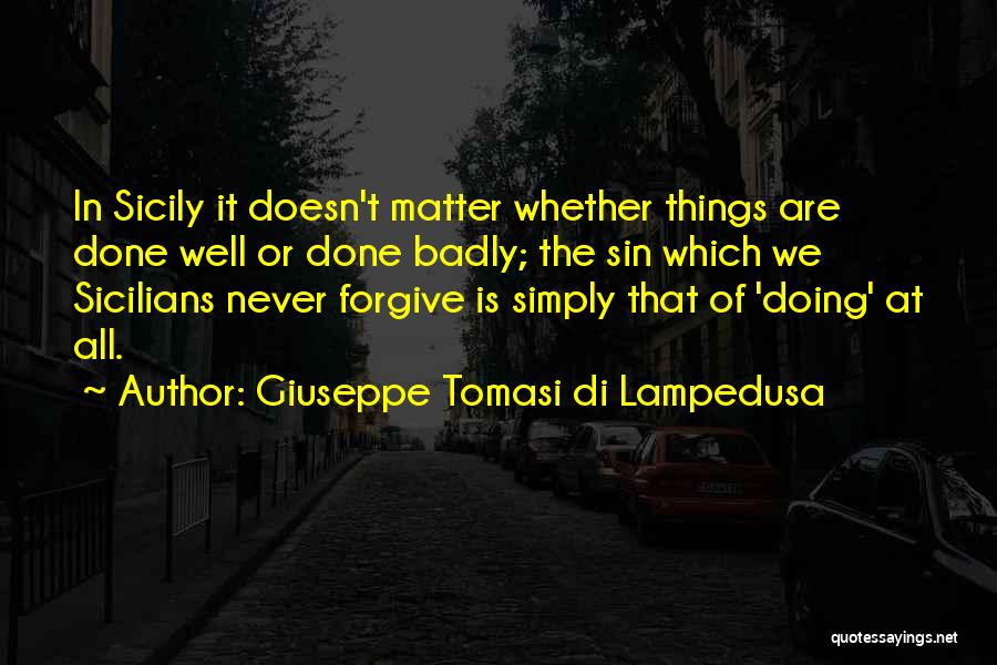 Giuseppe Di Lampedusa Quotes By Giuseppe Tomasi Di Lampedusa