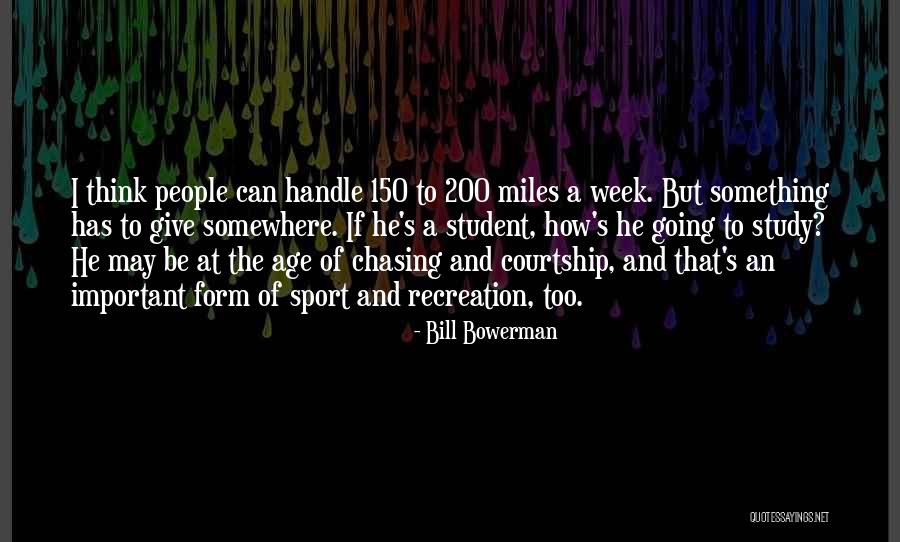 Give 200 Quotes By Bill Bowerman Give 200 Quotes By Bill Bowerman