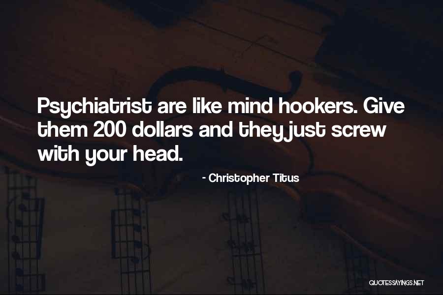 Give 200 Quotes By Christopher Titus Give 200 Quotes By Christopher Titus