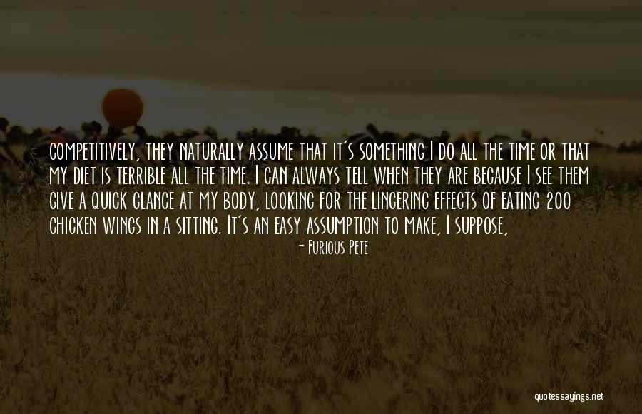 Give 200 Quotes By Furious Pete Give 200 Quotes By Furious Pete