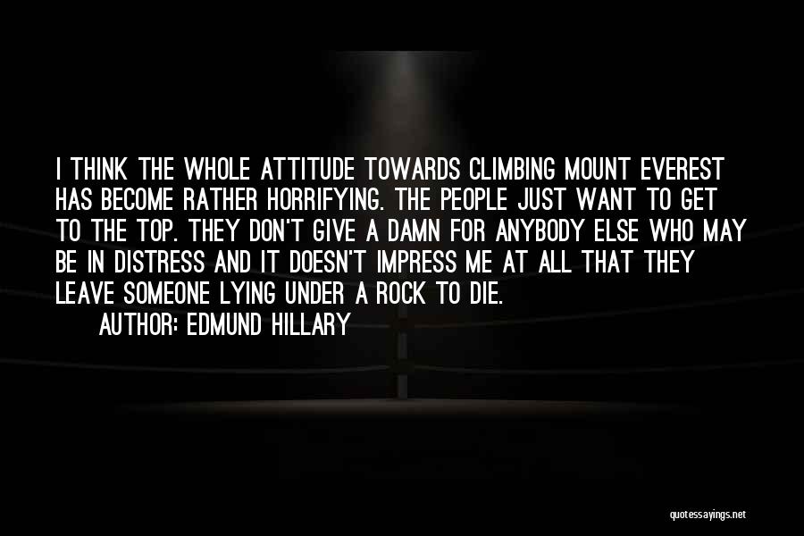 Give A Damn Attitude Quotes By Edmund Hillary