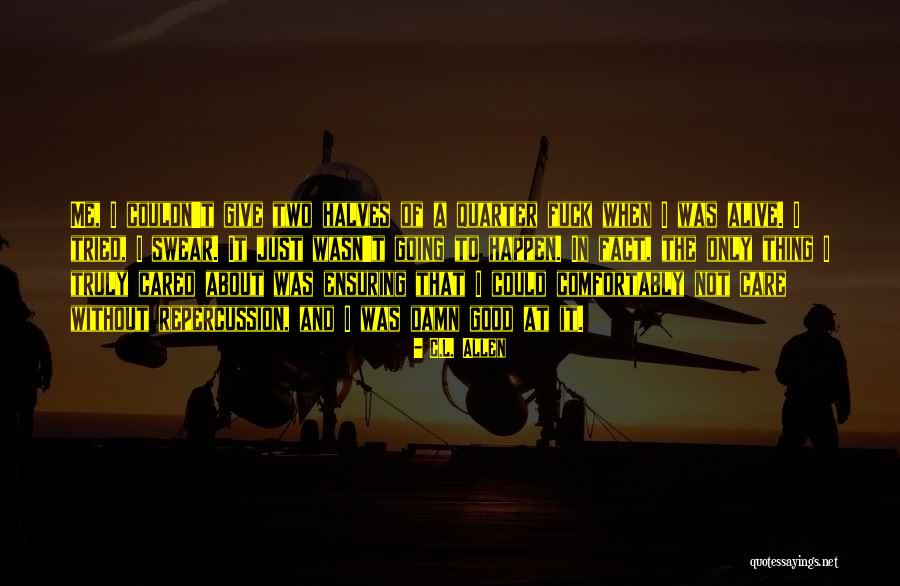 Give A Damn Care Quotes By C.L. Allen