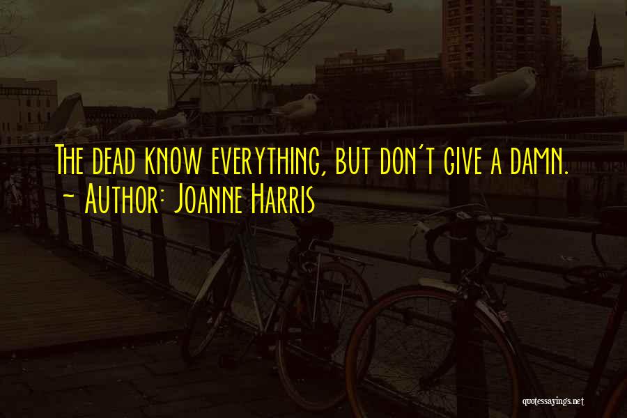 Give A Damn Quotes By Joanne Harris