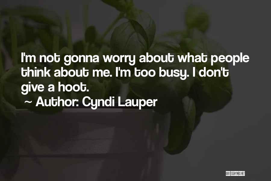 Give A Hoot Quotes By Cyndi Lauper