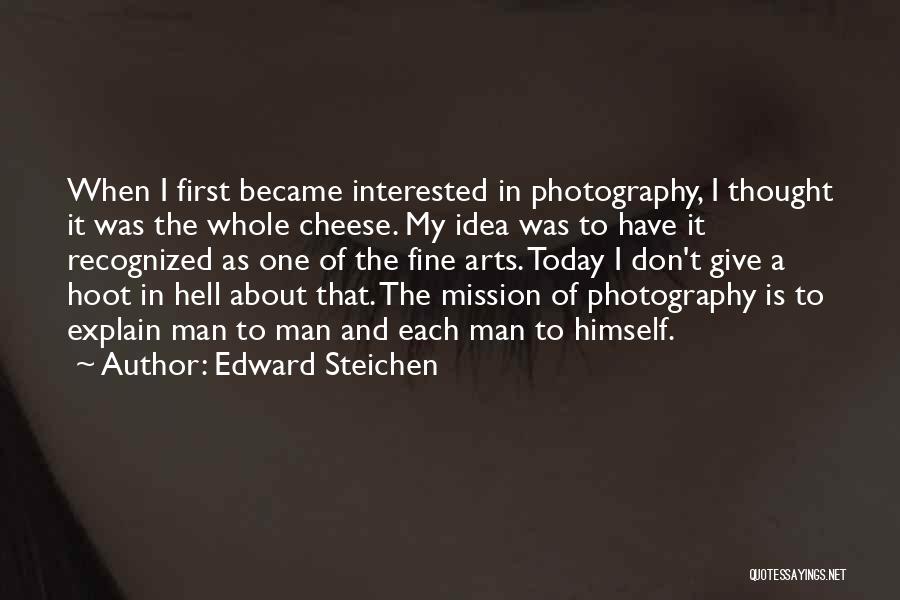 Give A Hoot Quotes By Edward Steichen
