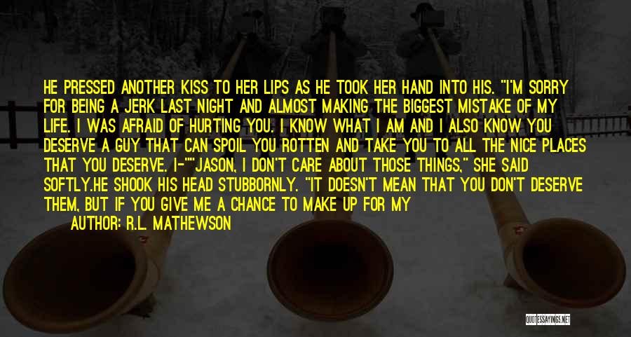 Give A Kiss Quotes By R.L. Mathewson