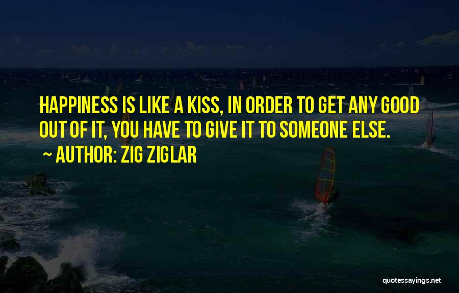 Give A Kiss Quotes By Zig Ziglar