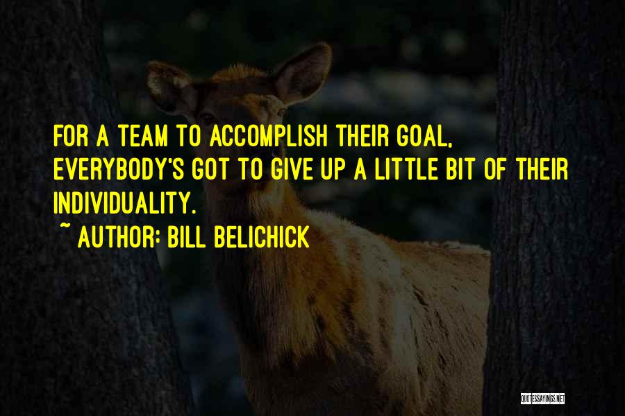 Give A Little Bit Quotes By Bill Belichick