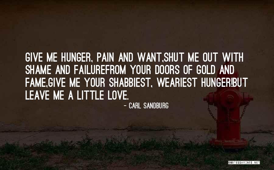 Give A Little Love Quotes By Carl Sandburg