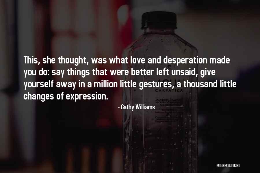 Give A Little Love Quotes By Cathy Williams