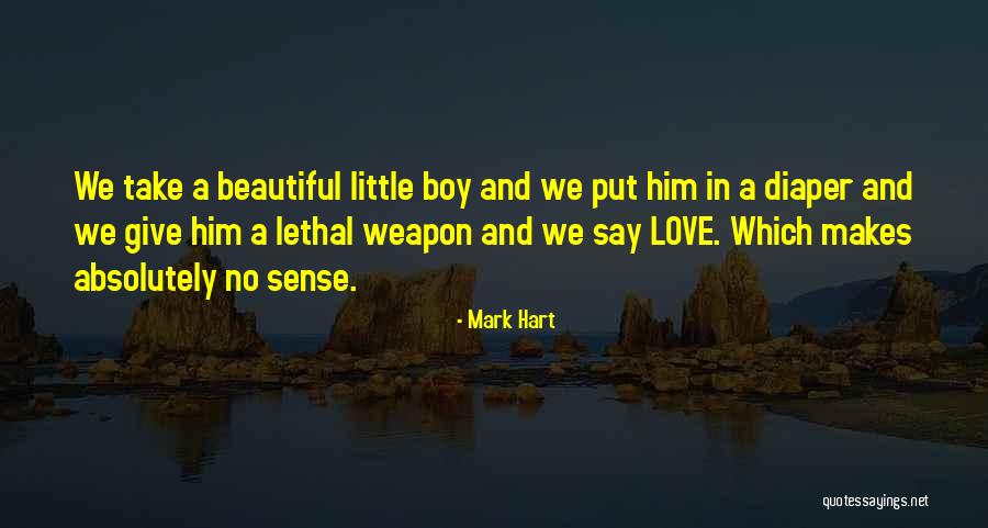 Give A Little Love Quotes By Mark Hart