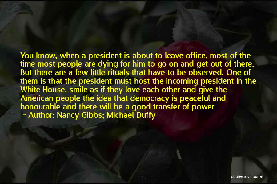 Give A Little Love Quotes By Nancy Gibbs; Michael Duffy