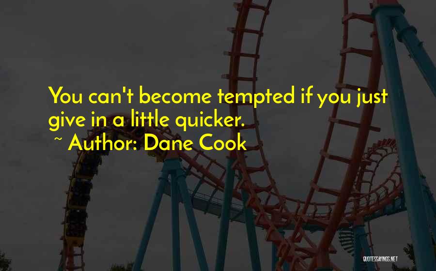 Give A Little Quotes By Dane Cook