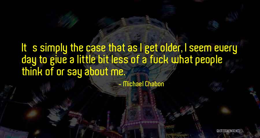 Give A Little To Get A Little Quotes By Michael Chabon Give A Little To Get A Little Quotes By Michael Chabon