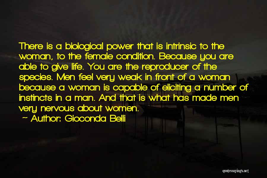 Give A Man Power Quotes By Gioconda Belli