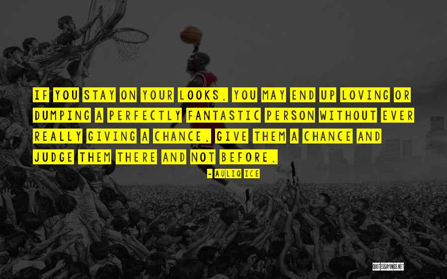 Give A Person A Chance Quotes By Auliq Ice Give A Person A Chance Quotes By Auliq Ice