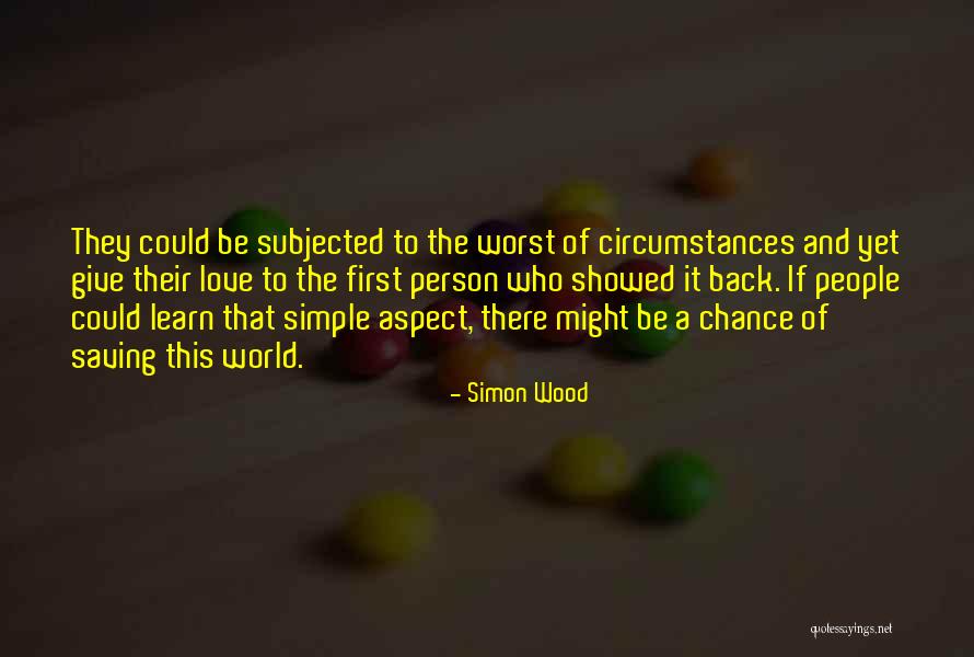 Give A Person A Chance Quotes By Simon Wood Give A Person A Chance Quotes By Simon Wood