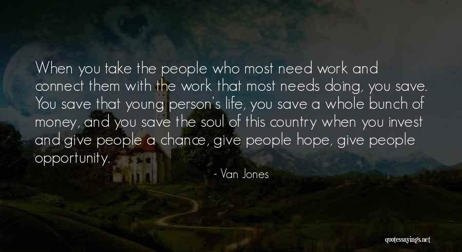 Give A Person A Chance Quotes By Van Jones Give A Person A Chance Quotes By Van Jones