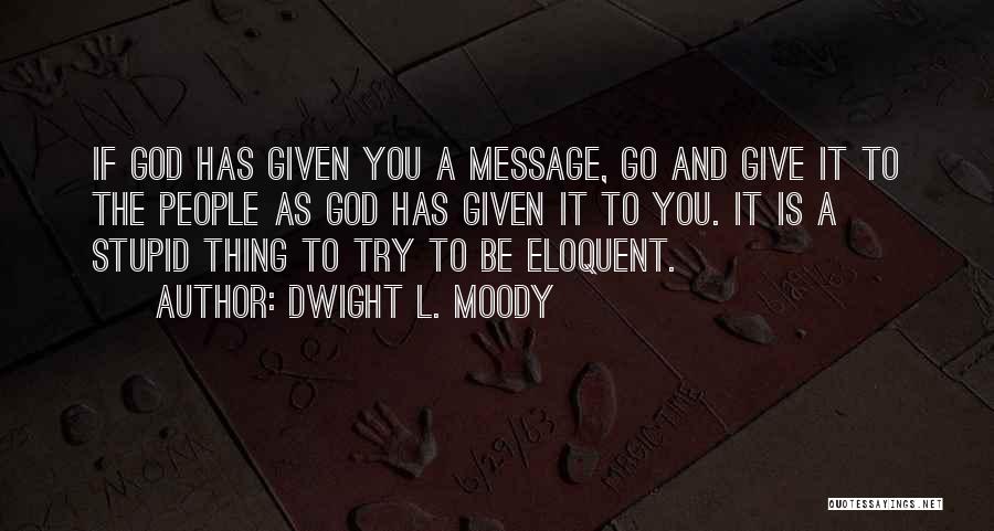 Give A Try Quotes By Dwight L. Moody