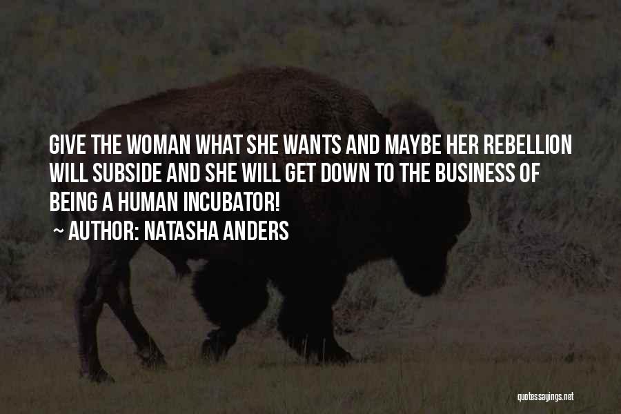 Give A Woman What She Wants Quotes By Natasha Anders