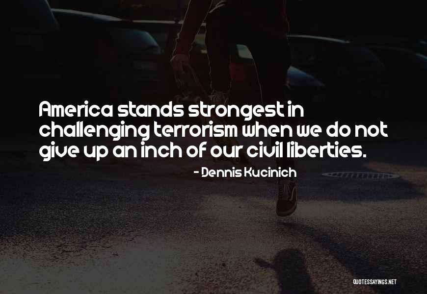 Give An Inch Quotes By Dennis Kucinich