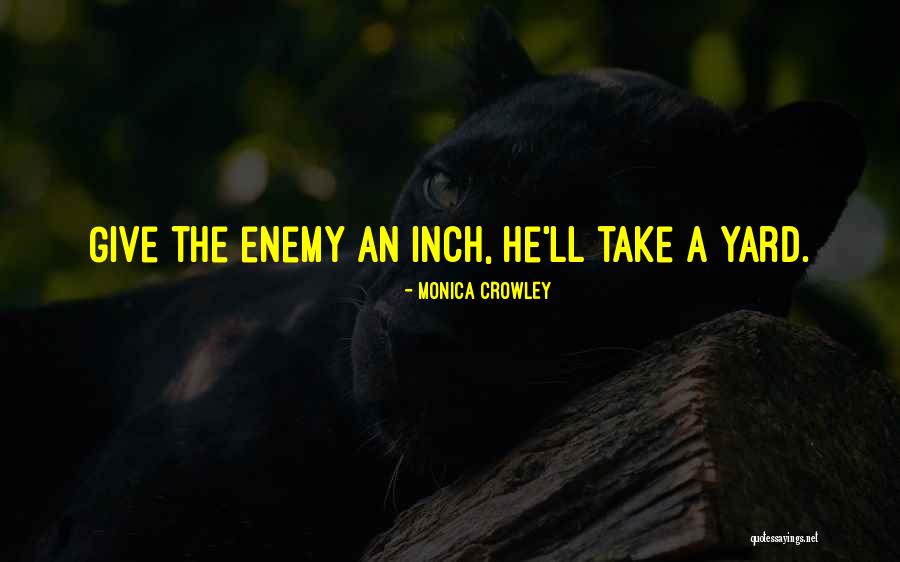 Give An Inch Quotes By Monica Crowley