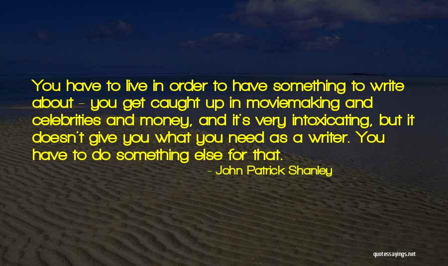 Give And Get Quotes By John Patrick Shanley Give And Get Quotes By John Patrick Shanley