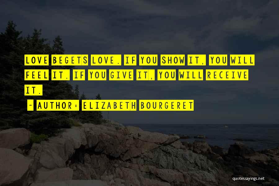 Give And Receive Love Quotes By Elizabeth Bourgeret