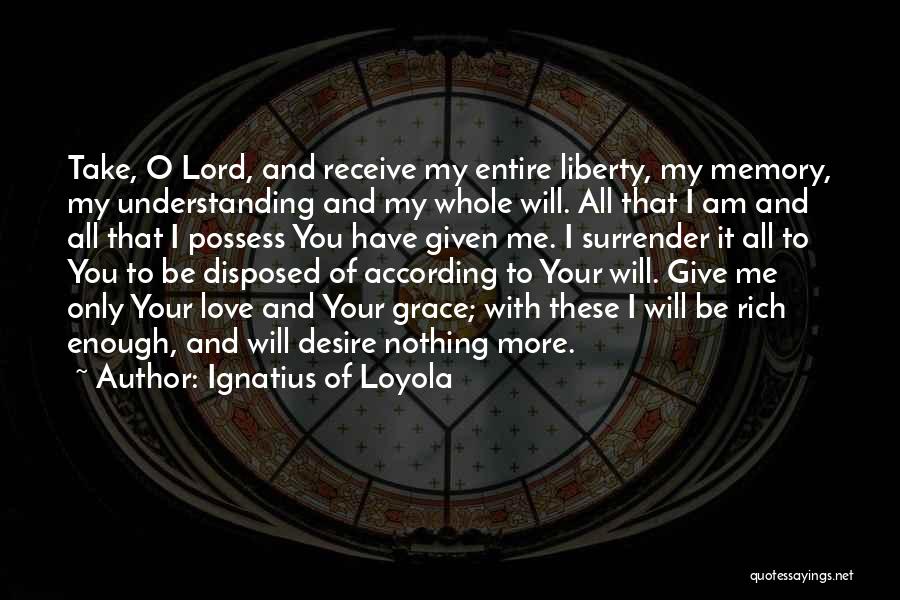 Give And Receive Love Quotes By Ignatius Of Loyola