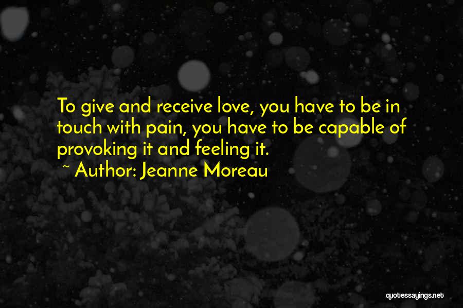 Give And Receive Love Quotes By Jeanne Moreau