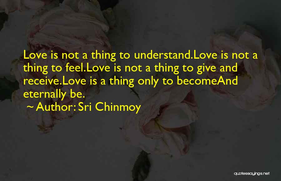 Give And Receive Love Quotes By Sri Chinmoy