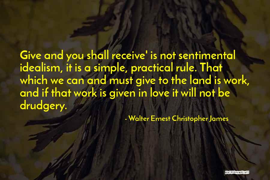 Give And Receive Love Quotes By Walter Ernest Christopher James