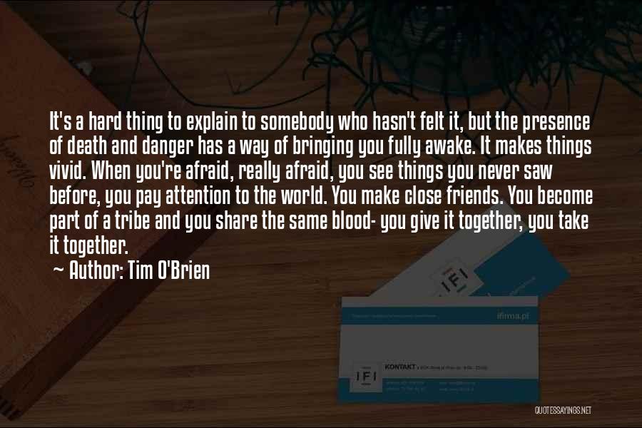 Give And Take Friendship Quotes By Tim O'Brien