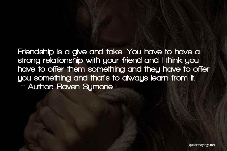 Give And Take Relationship Quotes By Raven-Symone