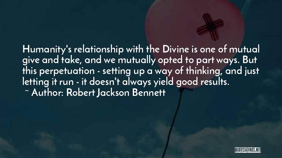 Give And Take Relationship Quotes By Robert Jackson Bennett