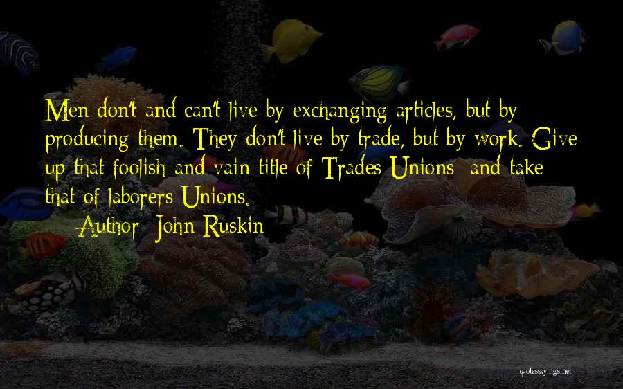 Give And Take Work Quotes By John Ruskin