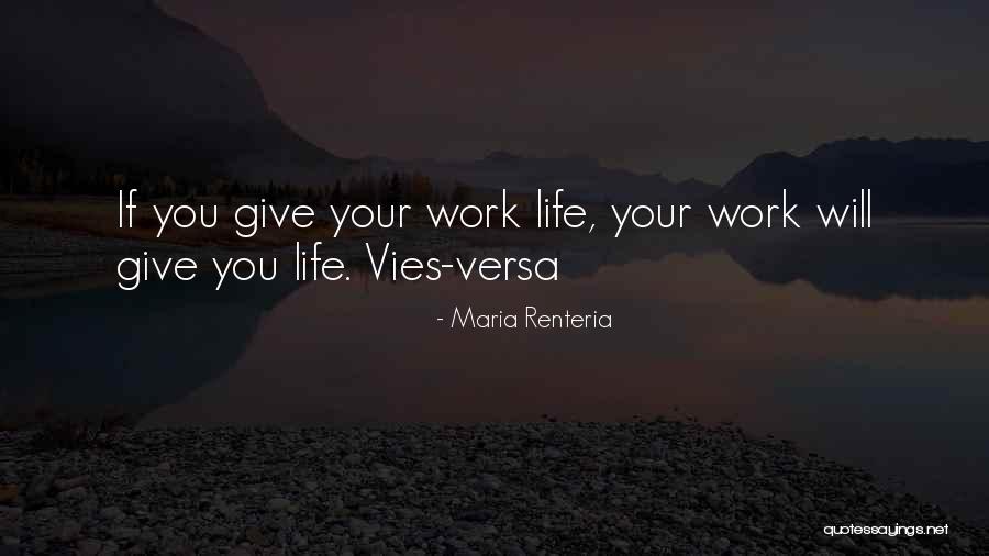 Give And Take Work Quotes By Maria Renteria