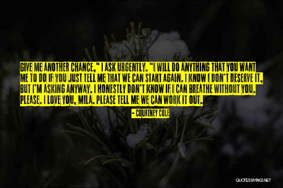 Give Anyway Quotes By Courtney Cole Give Anyway Quotes By Courtney Cole