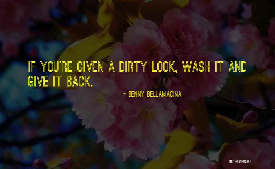 Give Back Quotes Quotes By Benny Bellamacina Give Back Quotes Quotes By Benny Bellamacina