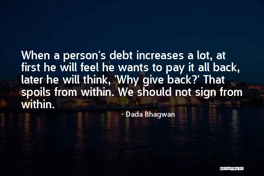 Give Back Quotes Quotes By Dada Bhagwan Give Back Quotes Quotes By Dada Bhagwan