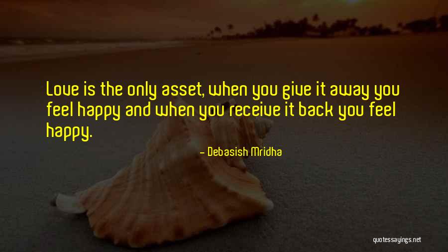 Give Back Quotes Quotes By Debasish Mridha Give Back Quotes Quotes By Debasish Mridha