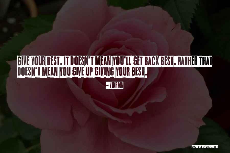 Give Back Quotes Quotes By Vikrmn Give Back Quotes Quotes By Vikrmn